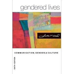 Gendered lives communication gender culture 6th ed julia wood text book scholar